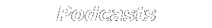 Podcasts